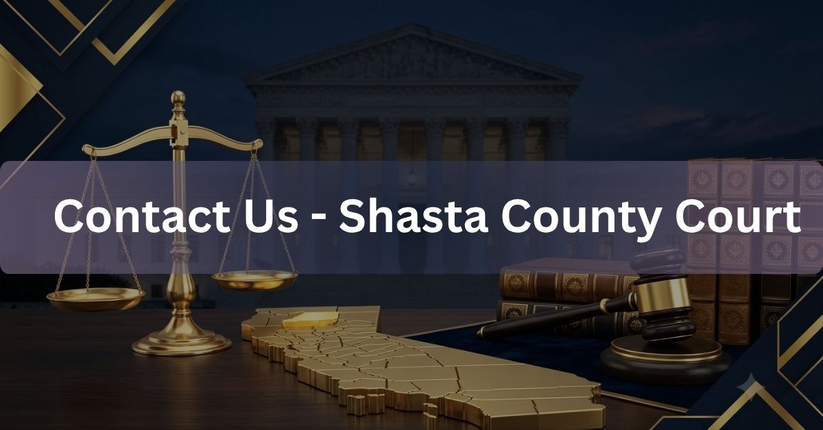 Contact-Us-Shasta-County-Court